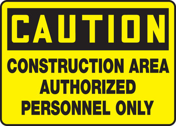 OSHA Caution Safety Sign: Construction Area - Authorized Personnel Only 10" x 14" Accu-Shield 1/Each - MCRT621XP