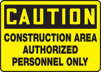 OSHA Caution Safety Sign: Construction Area - Authorized Personnel Only 10" x 14" Dura-Plastic 1/Each - MCRT621XT
