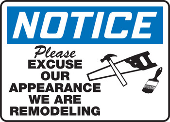 OSHA Notice Safety Sign: Please Excuse Our Appearance - We Are Remodeling 10" x 14" Dura-Plastic 1/Each - MCRT808XT