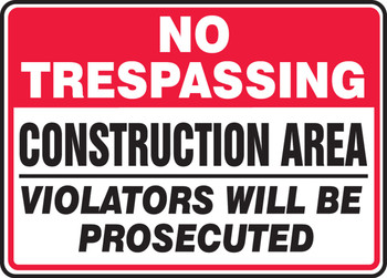 Safety Sign: No Trespassing - Construction Area - Violators Will Be Prosecuted 10" x 14" Adhesive Vinyl 1/Each - MCRT912VS