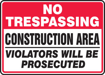 Safety Sign: No Trespassing - Construction Area - Violators Will Be Prosecuted 7" x 10" Aluma-Lite 1/Each - MCRT913XL