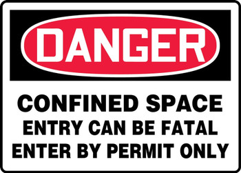 OSHA Danger Safety Sign: Confined Space - Entry Can Be Fatal - Enter By Permit Only 7" x 10" Plastic 1/Each - MCSP003VP