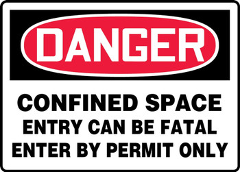 OSHA Danger Safety Sign: Confined Space - Entry Can Be Fatal - Enter By Permit Only 7" x 10" Adhesive Dura-Vinyl 1/Each - MCSP003XV