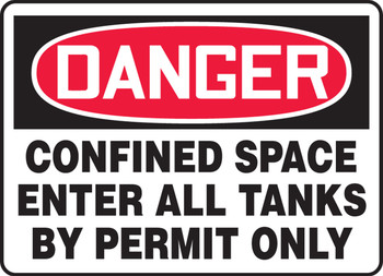 OSHA Danger Safety Sign: Confined Space: Enter All Tanks By Permit Only 10" x 14" Adhesive Vinyl 1/Each - MCSP005VS
