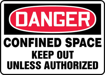 OSHA Danger Safety Sign: Confined Space - Keep Out Unless Authorized 10" x 14" Dura-Fiberglass 1/Each - MCSP023XF