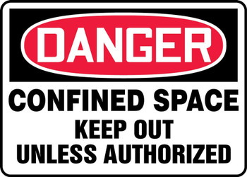 OSHA Danger Safety Sign: Confined Space - Keep Out Unless Authorized 10" x 14" Dura-Plastic 1/Each - MCSP023XT