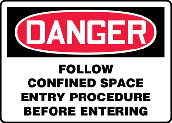 OSHA Danger Safety Sign: Follow Confined Space Entry Procedure Before Entering English 14" x 20" Adhesive Vinyl 1/Each - MCSP044VS