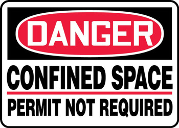 OSHA Danger Safety Sign: Confined Space - Permit Not Required 10" x 14" Dura-Plastic 1/Each - MCSP046XT