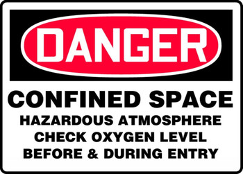 OSHA Danger Safety Sign: Confined Space - Hazardous Atmosphere - Check Oxygen Level Before & During Entry 10" x 14" Plastic 1/Each - MCSP078VP