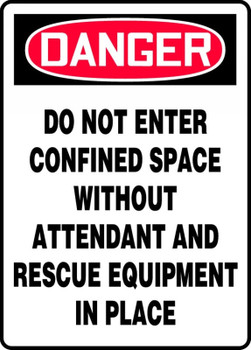 OSHA Danger Safety Sign: Do Not Enter Confined Space Without Attendant And Rescue Equipment In Place 14" x 10" Plastic 1/Each - MCSP079VP