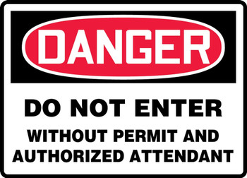 OSHA Danger Safety Sign: Do Not Enter Without Permit And Authorized Attendant 7" x 10" Dura-Fiberglass 1/Each - MCSP154XF