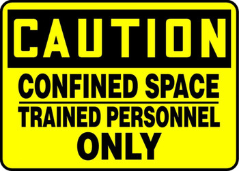 OSHA Caution Safety Sign: Confined Space - Trained Personnel Only 10" x 14" Aluminum 1/Each - MCSP601VA