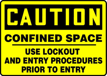 OSHA Caution Safety Sign: Confined Space - Use Lockout And Entry Procedures Prior To Entry 7" x 10" Aluminum 1/Each - MCSP607VA