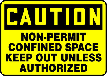 OSHA Caution Safety Sign: Non-Permit Confined Space - Keep Out Unless Authorized 7" x 10" Aluma-Lite 1/Each - MCSP610XL