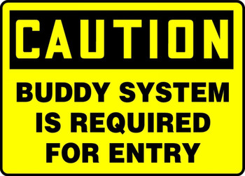 OSHA Caution Safety Sign: Buddy System Is Required For Entry 10" x 14" Dura-Fiberglass 1/Each - MCSP612XF