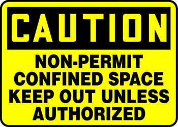 OSHA Caution Safety Sign: Non-Permit Confined Space - Keep Out Unless Authorized 10" x 14" Plastic 1/Each - MCSP617VP