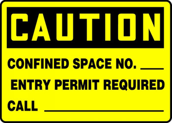 OSHA Caution Safety Sign: Confined Space No. ___ - Entry Permit Required - Call ___ 10" x 14" Adhesive Vinyl 1/Each - MCSP618VS