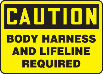 OSHA Caution Safety Sign: Body Harness And Lifeline Required 10" x 14" Dura-Fiberglass 1/Each - MCSP628XF