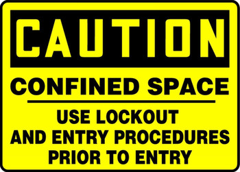 OSHA Caution Safety Sign: Confined Space - Use Lockout And Entry Procedures Prior To Entry 10" x 14" Adhesive Vinyl 1/Each - MCSP632VS
