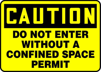 OSHA Caution Safety Sign: Do Not Enter Without A Confined Space Permit 10" x 14" Dura-Plastic 1/Each - MCSP634XT