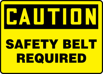 OSHA Caution Safety Sign: Safety Belt Required 10" x 14" Dura-Fiberglass 1/Each - MCSP639XF