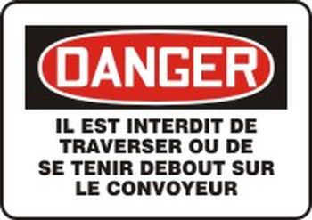 Danger Il Est Interdit De Traverser Ou De Se Tenir Debout Sur Le Convoyeur 7" x 10" - MCST107VP