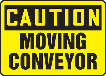 OSHA Caution Safety Sign: Moving Conveyor 10" x 14" Adhesive Dura-Vinyl 1/Each - MECN605XV