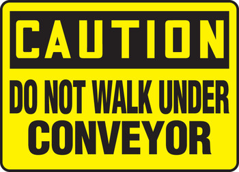 OSHA Caution Safety Sign: Do Not Walk Under Conveyor 10" x 14" Dura-Fiberglass 1/Each - MECN611XF
