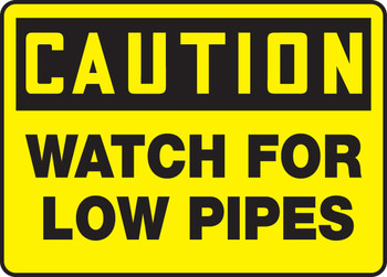 OSHA Caution Safet Sign: Watch For Low Pipes 10" x 14" Aluminum 1/Each - MECR611VA