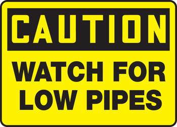 OSHA Caution Safet Sign: Watch For Low Pipes 10" x 14" Adhesive Vinyl 1/Each - MECR611VS