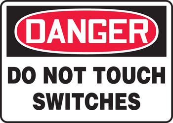 OSHA Danger Safety Sign: Do Not Touch Switches 10" x 14" Plastic 1/Each - MELC003VP
