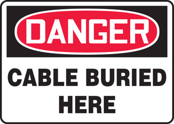 OSHA Danger Safety Sign: Cable Buried Here 10" x 14" Aluma-Lite 1/Each - MELC004XL