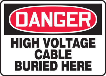 OSHA Danger Safety Sign: High Voltage Cable Buried Here 10" x 14" Accu-Shield 1/Each - MELC032XP