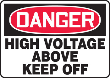 OSHA Danger Safety Sign: High Voltage Above - Keep Off 10" x 14" Adhesive Vinyl 1/Each - MELC039VS