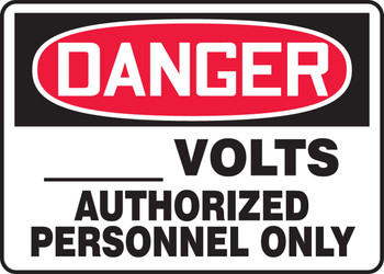 Custom OSHA Danger Safety Sign: Custom Volts - Authorized Personnel Only 10" x 14" Adhesive Vinyl 1/Each - MELC066VS
