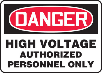 OSHA Danger Safety Sign: High Voltage - Authorized Personnel Only English 14" x 20" Aluminum 1/Each - MELC081VA