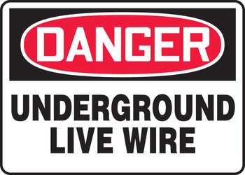 OSHA Danger Safety Sign: Underground Live Wire 10" x 14" Aluminum 1/Each - MELC125VA