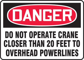 OSHA Danger Safety Sign: Do Not Operate Crane Closer Than 20 Feet To Overhead Powerlines 10" x 14" Dura-Plastic 1/Each - MELC162XT
