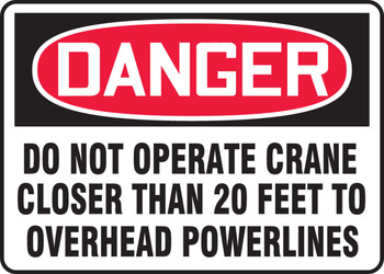 OSHA Danger Safety Sign: Do Not Operate Crane Closer Than 20 Feet To Overhead Powerlines 10" x 14" Adhesive Dura-Vinyl 1/Each - MELC162XV