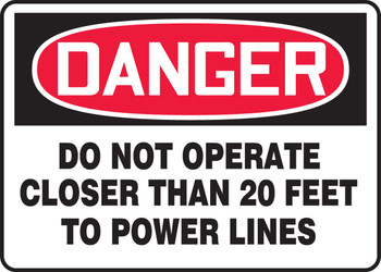 OSHA Danger Safety Sign: Do Not Operate Closer Than 20 Feet To Power Lines 10" x 14" Plastic 1/Each - MELC168VP