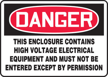 OSHA Danger Safety Sign: This Enclosure Contains High Voltage Electrical Equipment And Must Not Be Entered Except By Permission 7" x 10" Dura-Plastic 1/Each - MELC174XT