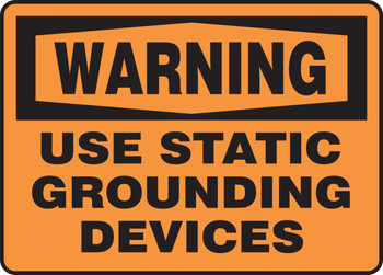 OSHA Warning Safety Sign: Use Static Grounding Device 7" x 10" Plastic 1/Each - MELC311VP