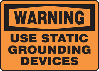 OSHA Warning Safety Sign: Use Static Grounding Device 7" x 10" Accu-Shield 1/Each - MELC311XP