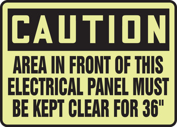 Lumi-Glow OSHA Caution Safety Sign: Area In Front Of This Electrical Panel Must Be Kept Clear For 36 Inches 10" x 14" Lumi-Glow Flex 1/Each - MELC612GF