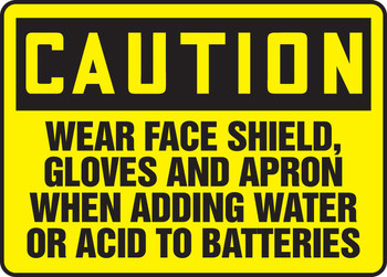 OSHA Caution Safety Sign: Wear Face Shield, Gloves, and Apron When Adding Water Or Acid To Batteries 10" x 14" Dura-Fiberglass 1/Each - MELC617XF