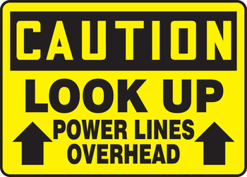 OSHA Caution Safety Sign: Look Up - Power Lines Overhead 10" x 14" Accu-Shield 1/Each - MELC626XP