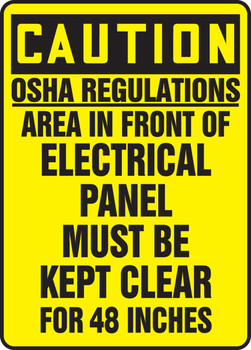 OSHA Caution Safety Sign: OSHA Regulations - Area In Front Of Electrical Panel Must Be Kept Clear For 48 Inches 14" x 10" Dura-Fiberglass 1/Each - MELC628XF