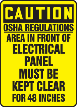 OSHA Caution Safety Sign: OSHA Regulations - Area In Front Of Electrical Panel Must Be Kept Clear For 48 Inches 14" x 10" Dura-Plastic 1/Each - MELC628XT