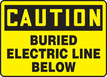 OSHA Caution Safety Sign: Buried Electric Line Below 10" x 14" Dura-Plastic 1/Each - MELC629XT