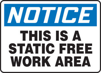 OSHA Notice Safety Sign: This Is A Static Free Work Area 10" x 14" Adhesive Vinyl 1/Each - MELC807VS